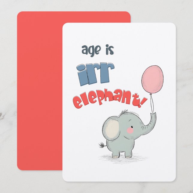 Age Is Irr-ELEPHANT! | A Jumbo-Sized Birthday Card (Front/Back)