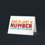 Age Is Just A Number Old Age Jokes Funny Birthday Card<br><div class="desc">Funny,  humourous and sometimes sarcastic birthday cards for your family and friends. Get this fun card for your special someone. Visit our store for more cool birthday cards.</div>