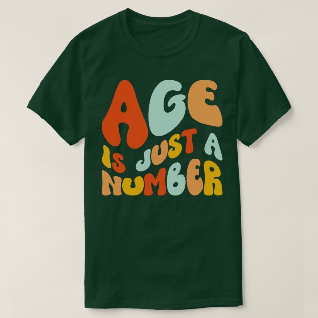 Age Is Just A Number T-Shirt (Design Front)