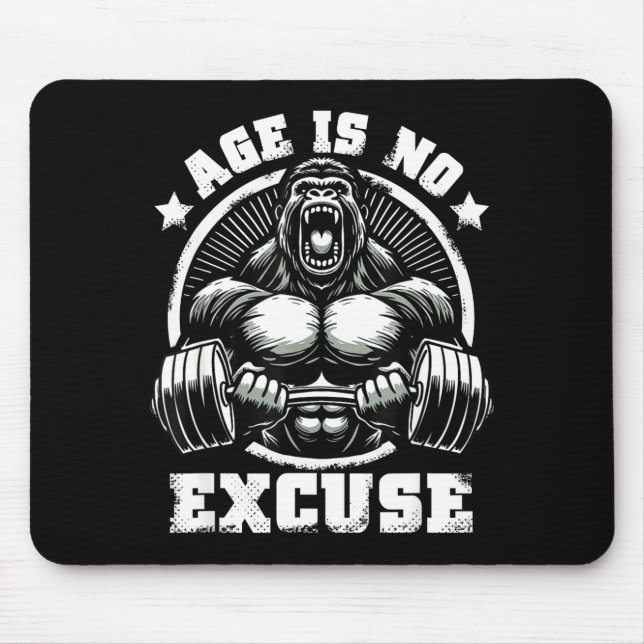 Age Is No Excuse Gorilla Weightlift Gym Quotes Gym Mouse Pad (Front)