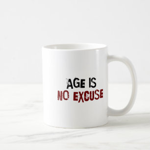 Age Is No Excuse Old Age Motivation Fitness  Coffee Mug