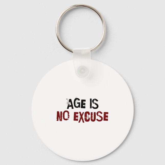 Age Is No Excuse Old Age Motivation Fitness  Key Ring (Front)