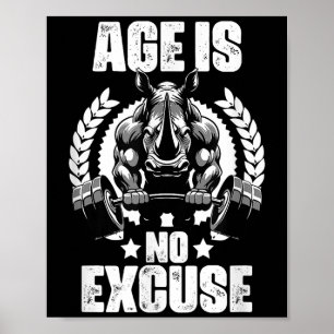 Age Is No Excuse Rhinoceros Weightlift Gym Quotes  Poster