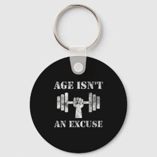 Age Isnt An Excuse Workout Fitness Motivation Quot Key Ring