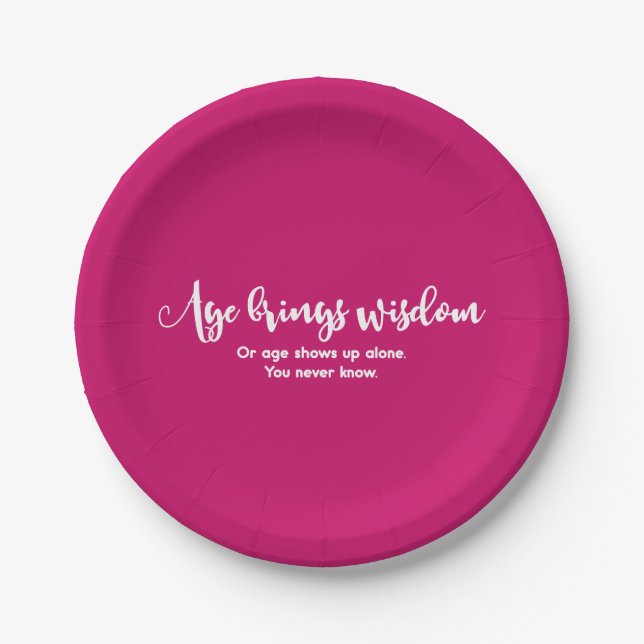 Age & Wisdom Funny Saying Birthday Party Hot Pink Paper Plate (Front)