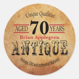 Aged, Antique and Vintage 70th Birthday Design Classic Round Sticker