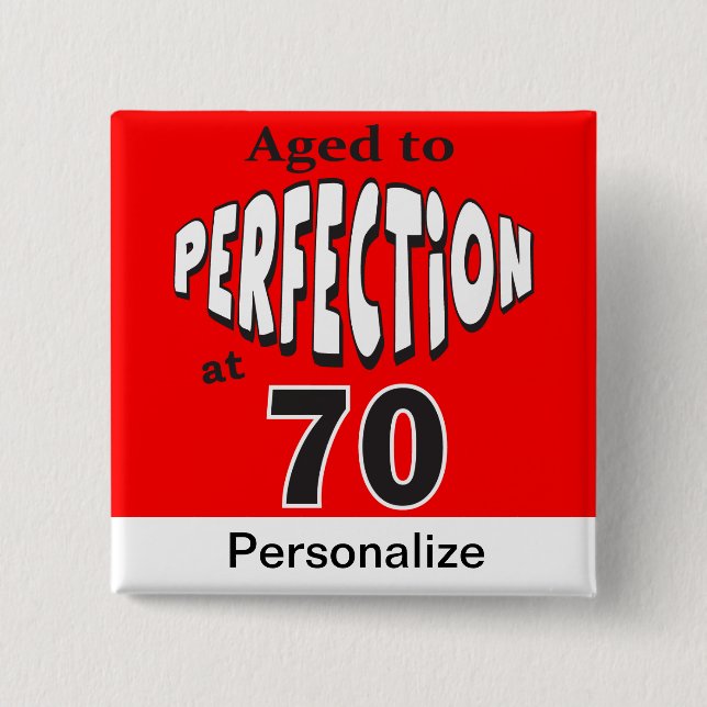 Aged to Perfection at 70 15 Cm Square Badge (Front)