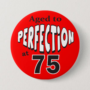 Aged to Perfection at 75 - 75th Birthday 7.5 Cm Round Badge