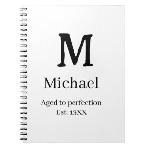 Aged to perfection est. 19XX monogram name letter  Notebook