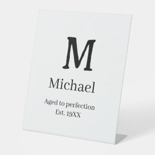 Aged to perfection est. 19XX monogram name letter Pedestal Sign