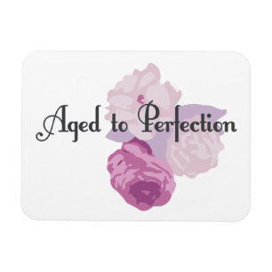 Aged to Perfection! Magnet