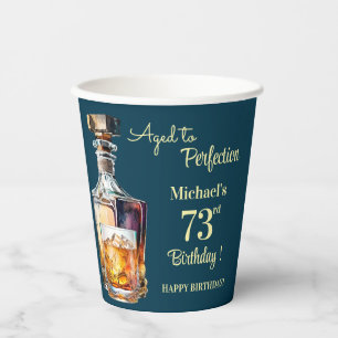 Aged to Perfection Men 73rd Whiskey Birthday Paper Cups
