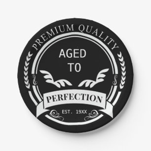 Aged to Perfection  Paper Plate