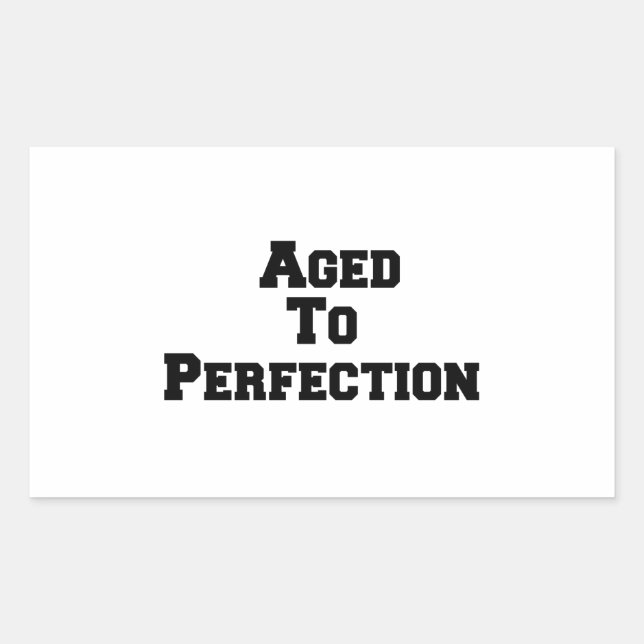 Aged to perfection rectangular sticker (Front)