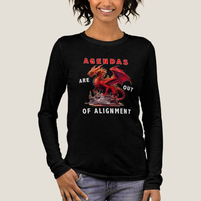 Agendas Are Out Of Alignment Shirt - WhiteLetters (Front)
