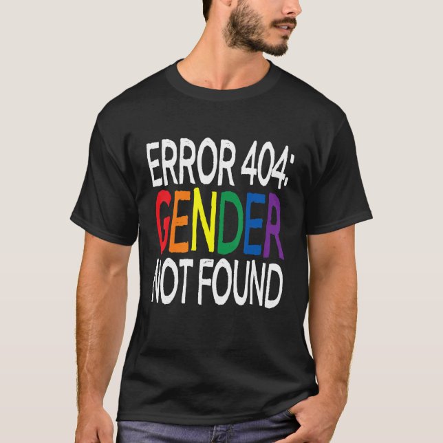 Agender Non Binary Pride Error 404 Gender Not Foun T-Shirt (Front)