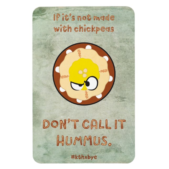 Aggravated Hummus Magnet (Vertical)
