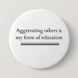 Aggravating Others 7.5 Cm Round Badge