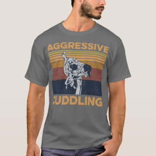 Aggressive Cuddling Design for a Jiu Jitsu Trainer T-Shirt