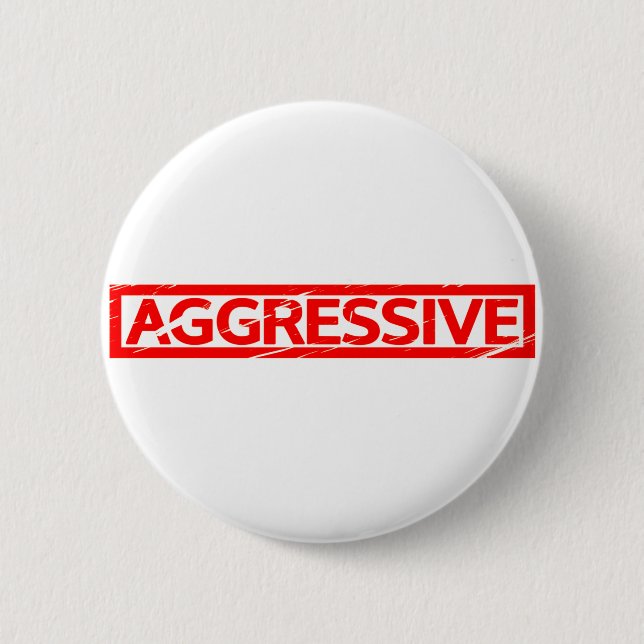 Aggressive Stamp 6 Cm Round Badge (Front)