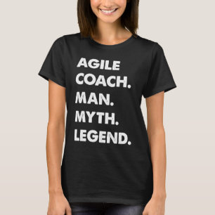 Agile Coach Man Myth Legend  1 T-Shirt