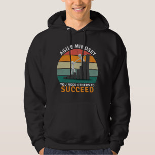 Agile mindset You Need Others To Succeed, Teamwork Hoodie