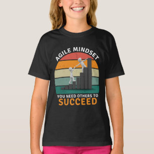 Agile mindset You Need Others To Succeed, Teamwork T-Shirt