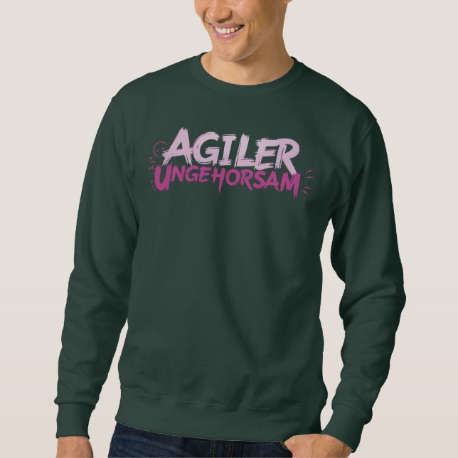 Agiler Ungehorsam Sweatshirt (Front)