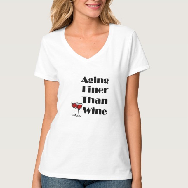 Aging Finer Than Wine T-Shirt (Front)