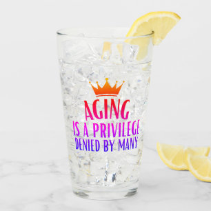 Aging is a Privilege Quote Seniors, Grandparents Glass