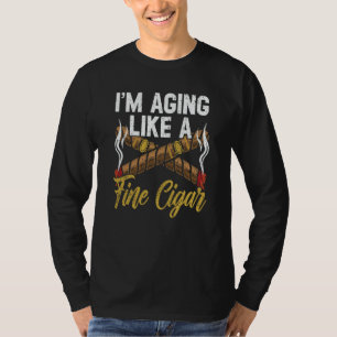 Aging Like A Fine Cigar Smoking Tobacco Cigarette  T-Shirt