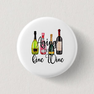 Aging Like a Fine Wine 3 Cm Round Badge