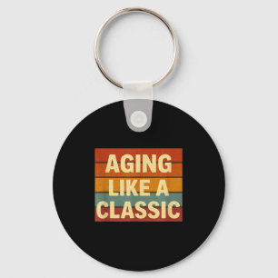 Aging Like Clic Funny Retro Sarcastic Birthday  Key Ring