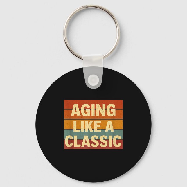 Aging Like Clic Funny Retro Sarcastic Birthday  Key Ring (Front)