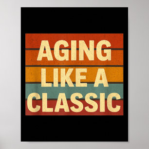 Aging Like Clic Funny Retro Sarcastic Birthday  Poster