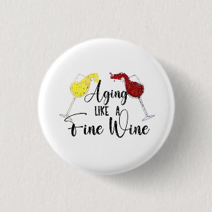 Aging Like Fine Wine, Funny Wine Tasting Birthday 3 Cm Round Badge