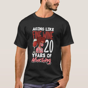 Aging Like Wine 20 Years of Nursing Celebration T-Shirt