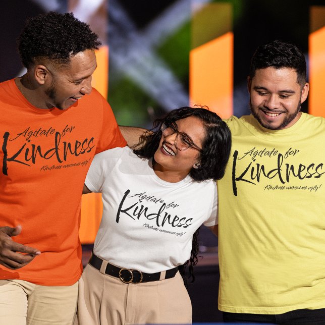 AGITATE FOR KINDNESS OVERCOMES UGLY CHALLENGE  T-Shirt (Creator Uploaded)