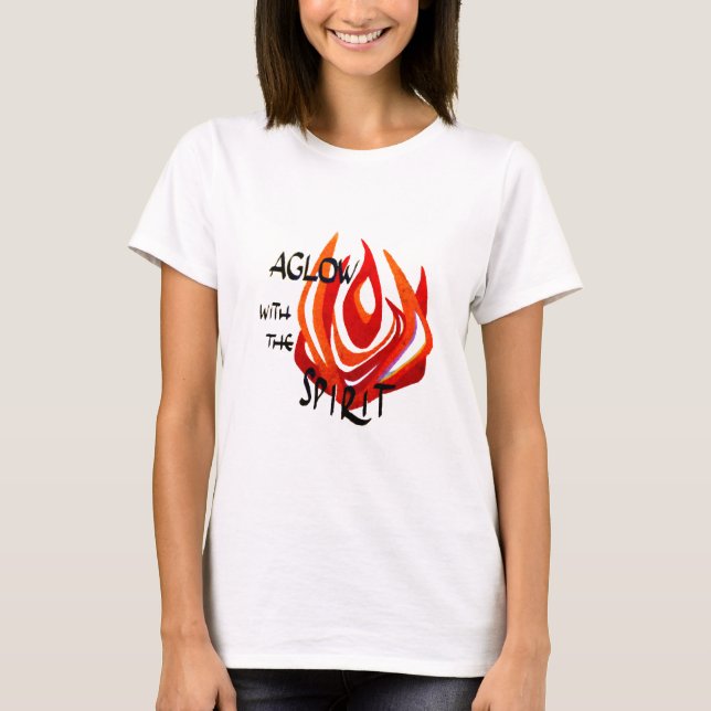 Aglow with the Spirit T-Shirt (Front)