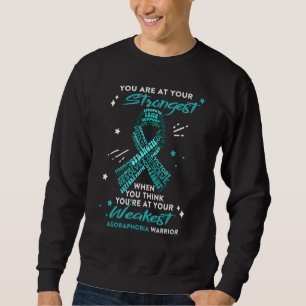 Agoraphobia Warrior You Are At Your Strongest Sweatshirt