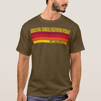 Agricultural Chemicals Registration Specialist T-Shirt