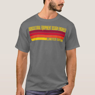 Agricultural Equipment Design Engineer T-Shirt