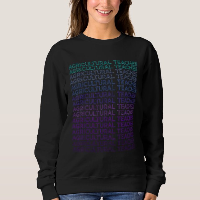 Agricultural Teacher Sweatshirt (Front)