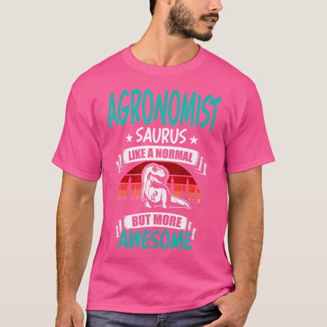 Agronomist Saurus Like Normal T Rex Dinosaur T-Shirt (Front)