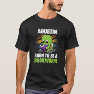 Agustin - Born To Be A Bookworm - Personalized T-Shirt