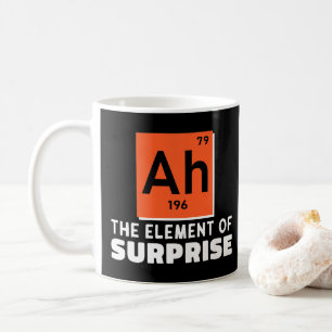 Ah Element Of Surprise Chemistry Funny Student Coffee Mug