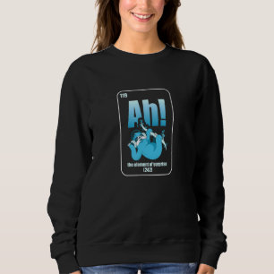 Ah Element Of Surprise Periodic Table Sweatshirt