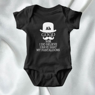 Ah Good Sir I Do Believe I Have Shat My Pantaloons Baby Bodysuit