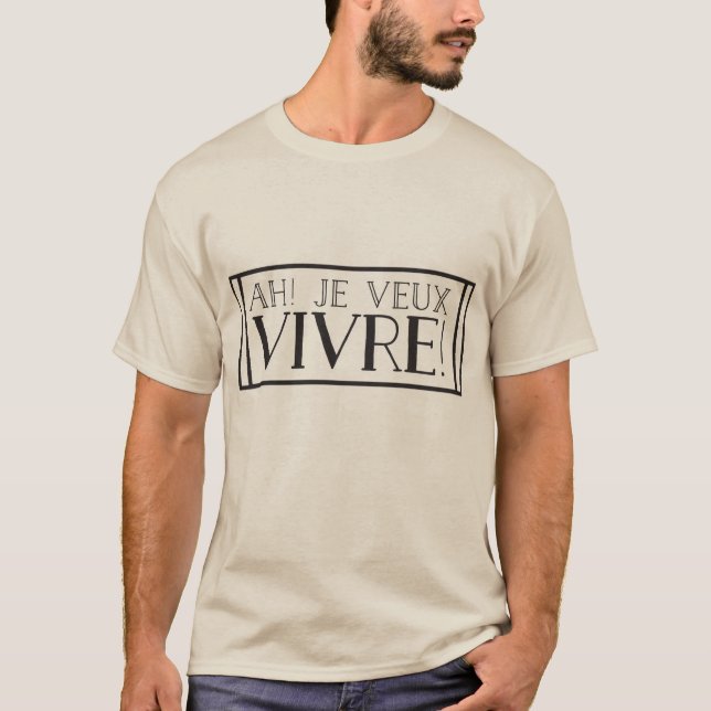 Ah! Je veux vivre! t-shirt (Front)