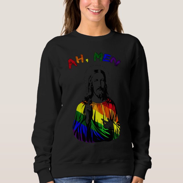 Ah Men   Lgbt Gay Pride Jesus Rainbow Peace Flag 2 Sweatshirt (Front)